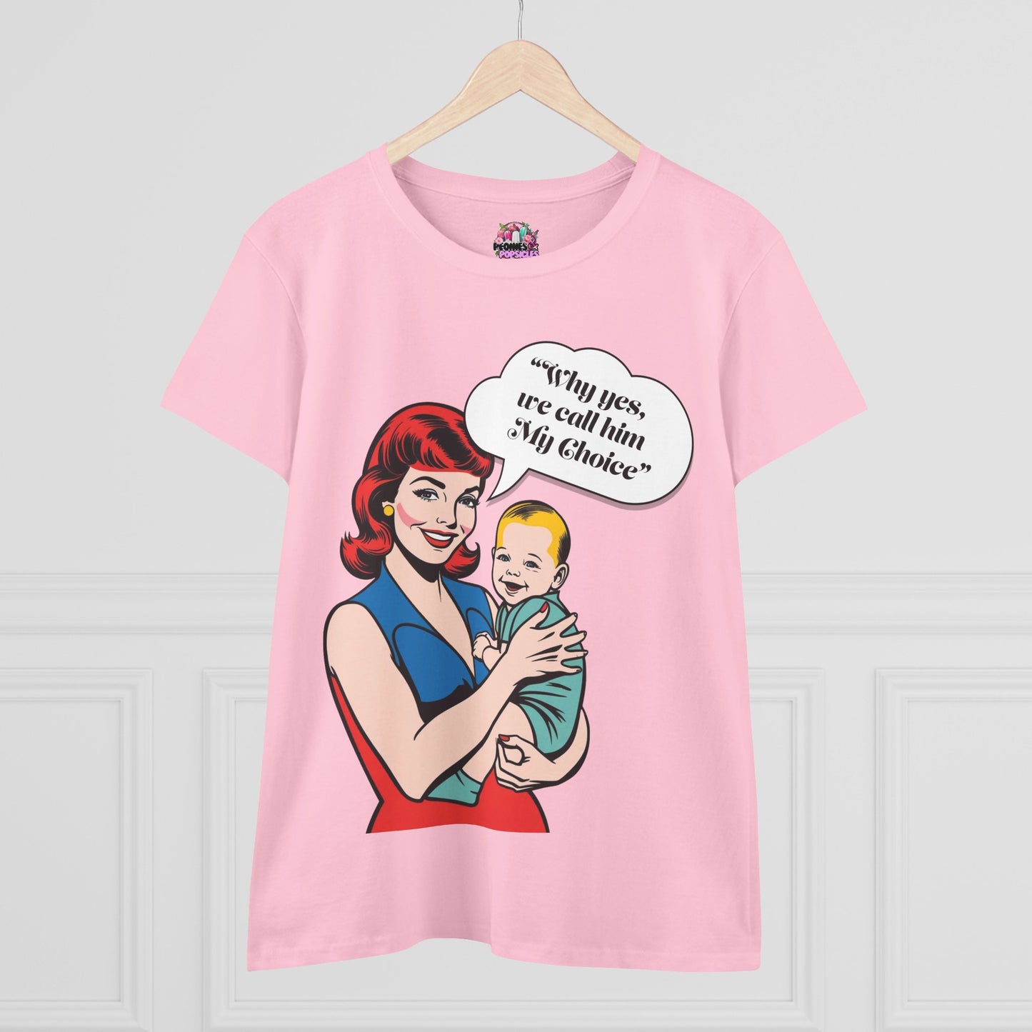 We Call Him My Choice - Feminist Tee