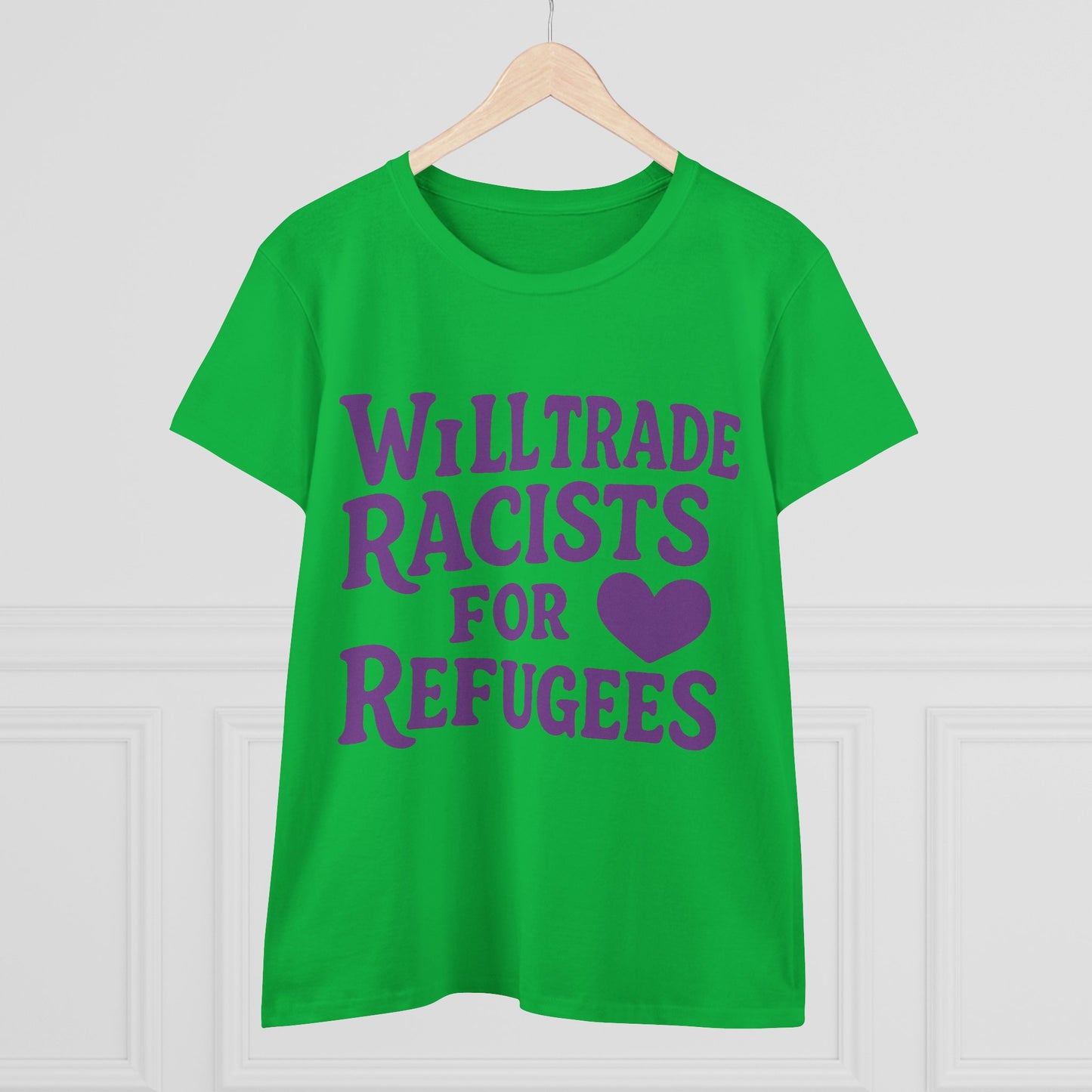 Will Trade Racists for Refugees Green T-Shirt