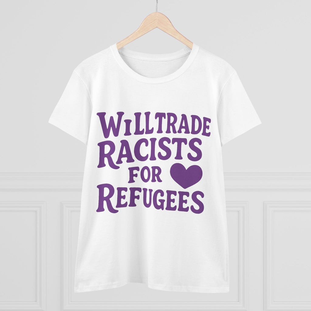 Will Trade Racists for Refugees Tee
