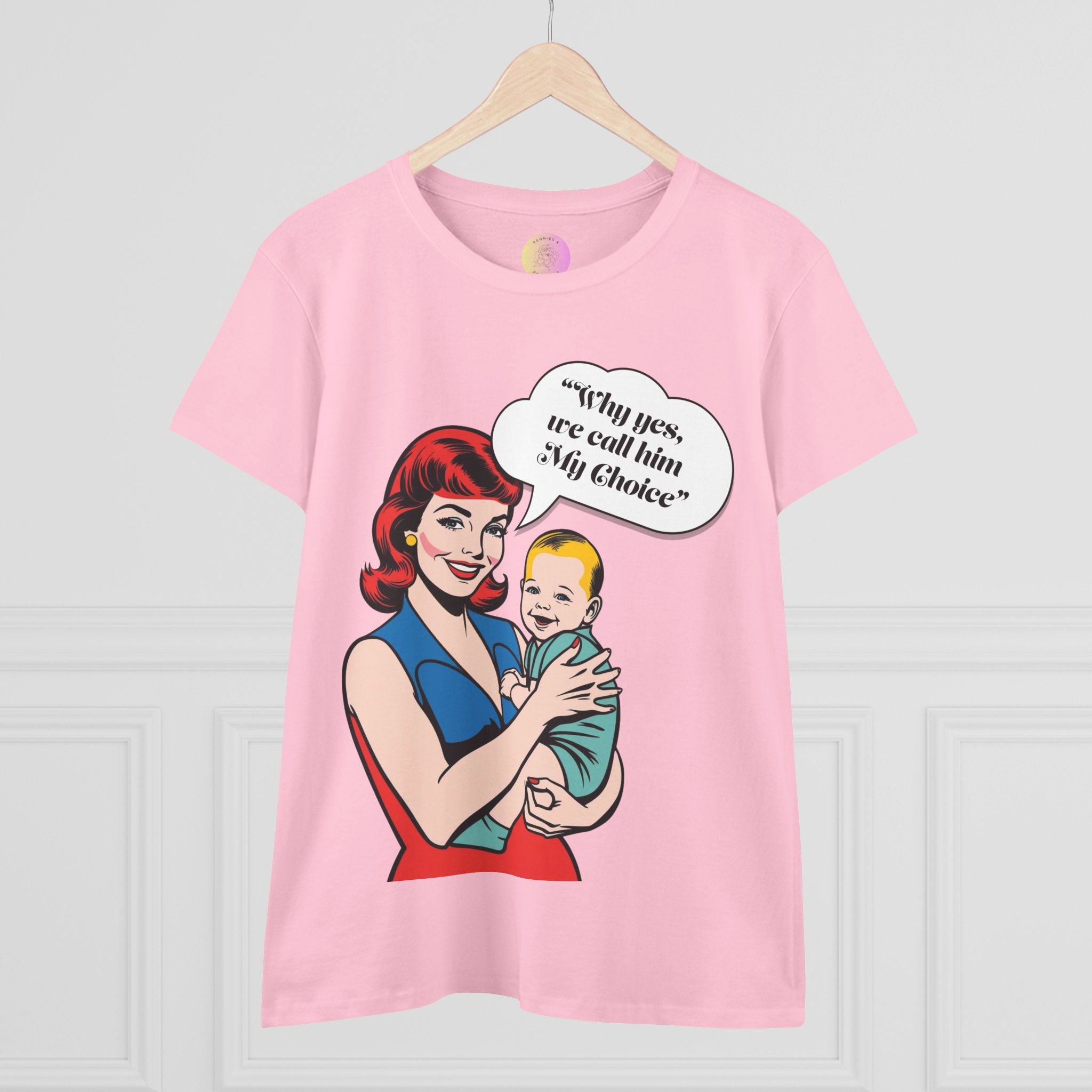 We Call Him My Choice - Feminist Tee