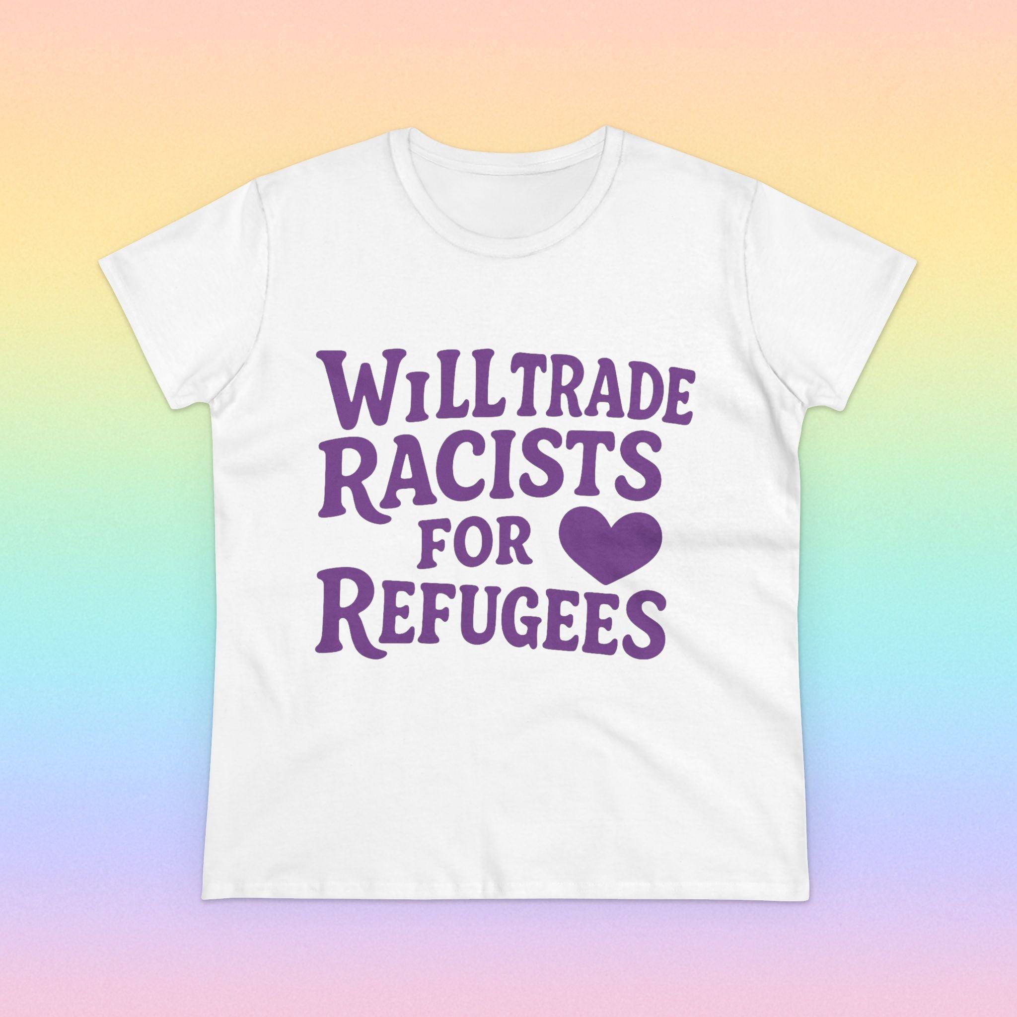 Will Trade Racists for Refugees Tee