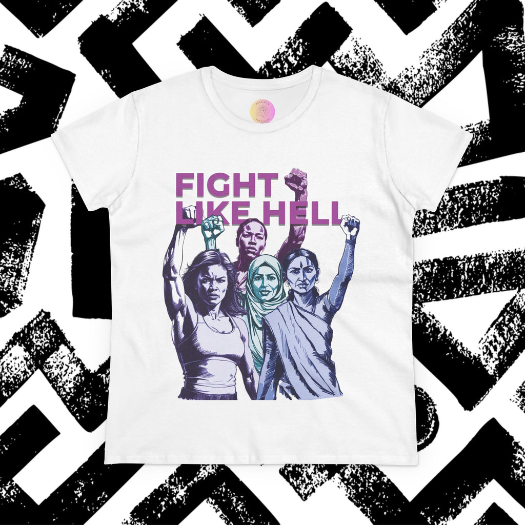 Fight Like Hell - Feminist Tee