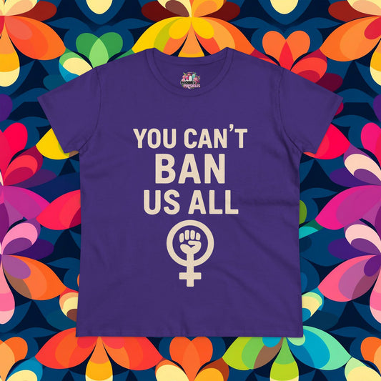 Human Rights - Can't Ban Us All - Anti-Racism Tee