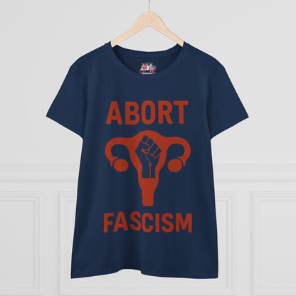 Women's Tee - Abort Fascism, Pro Choice, Women's Rights Shirt
