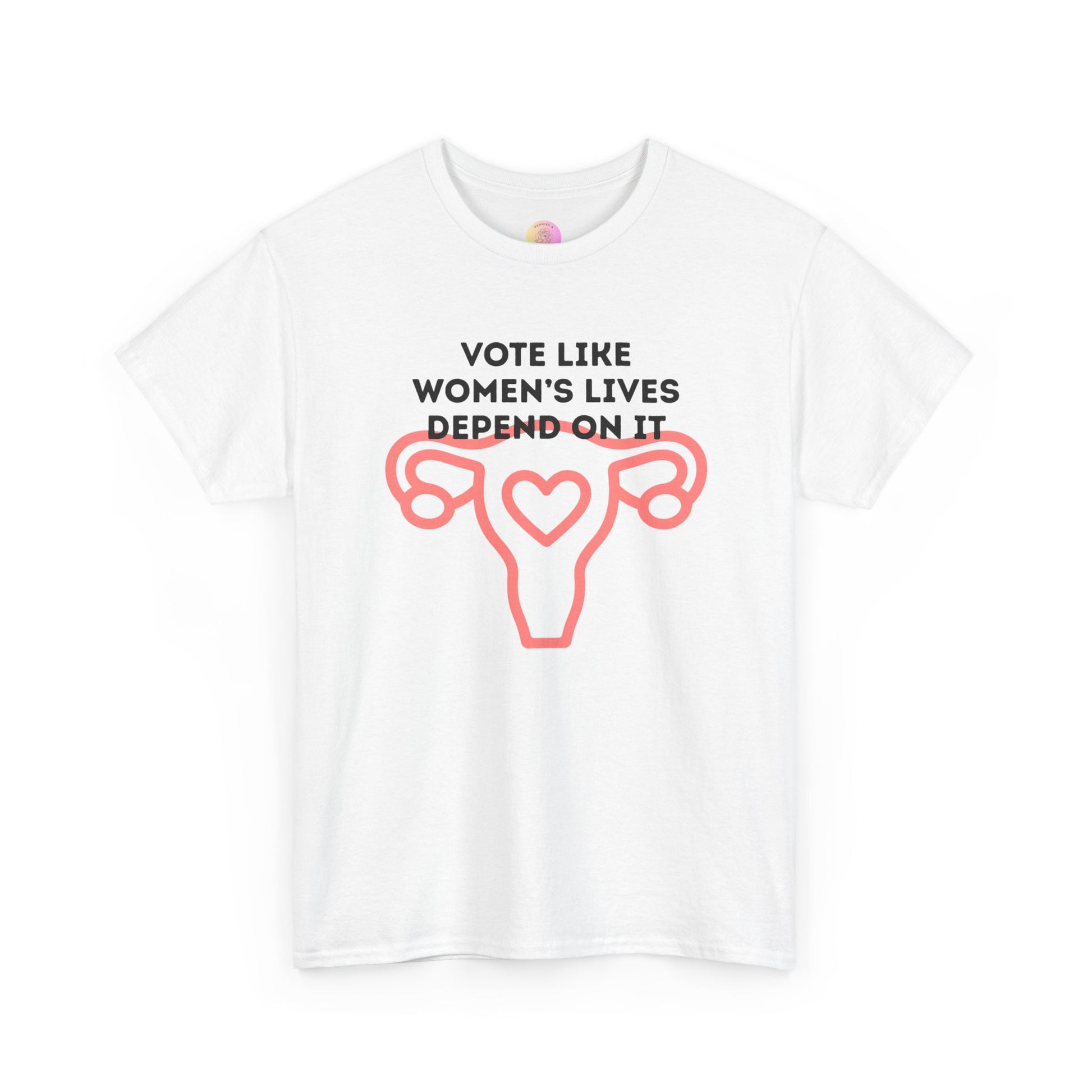 Ovary Women's Right T-Shirt Vote Like Women's Lives Depend on it