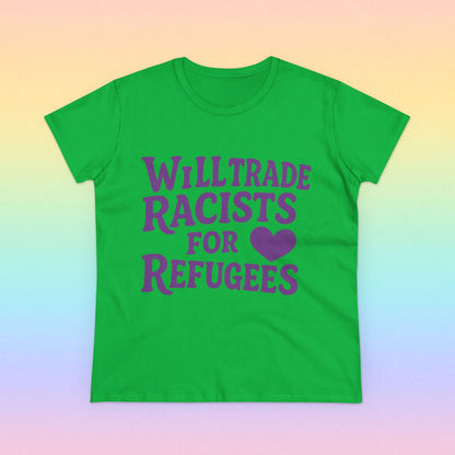Will Trade Racists for Refugees Green T-Shirt