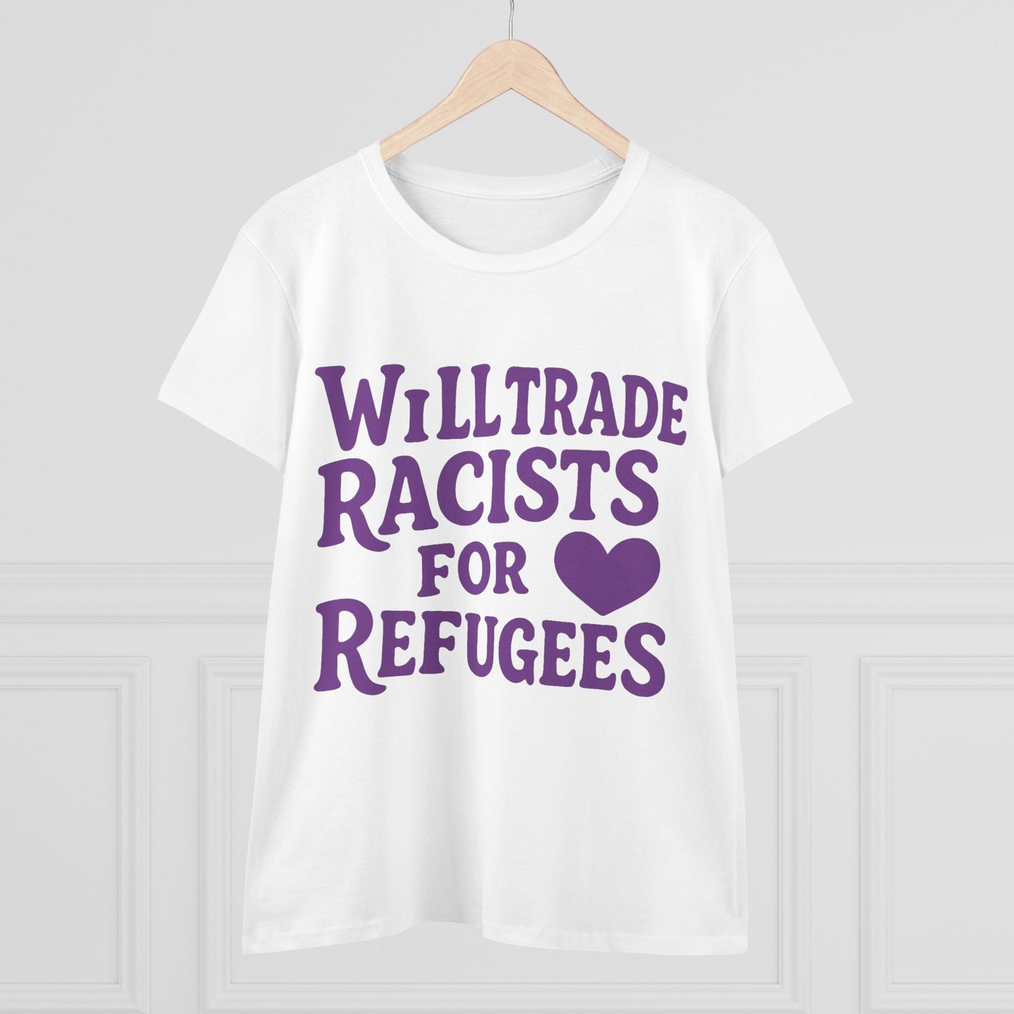 Will Trade Racists for Refugees White T-Shirt