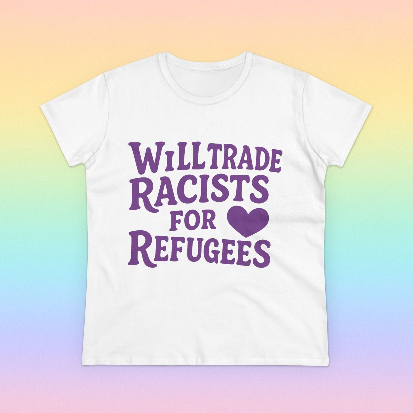Will Trade Racists for Refugees White T-Shirt