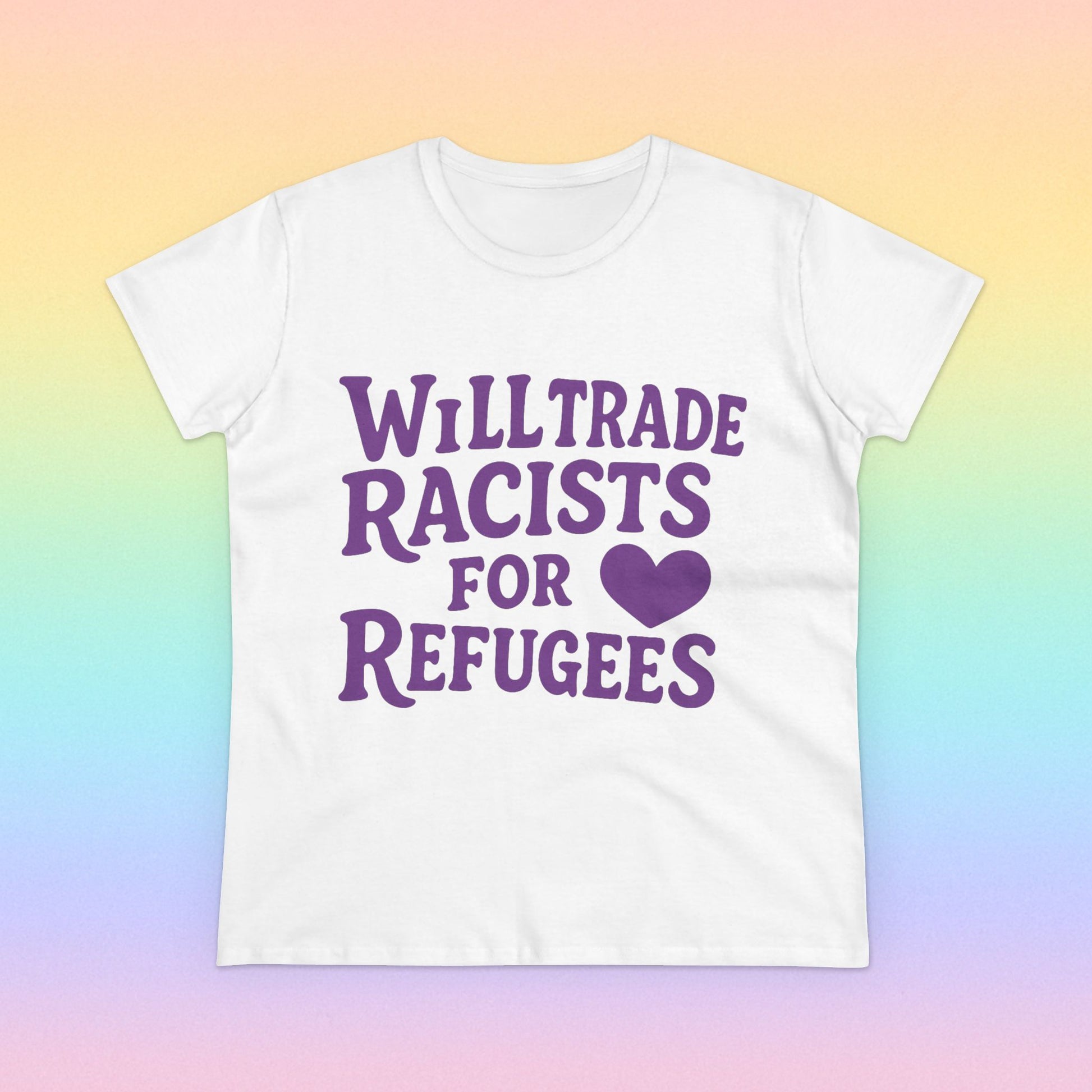 Will Trade Racists for Refugees White T-Shirt