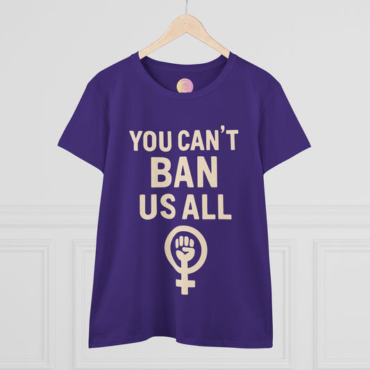 You Can't Ban Us All T-Shirt